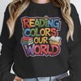 Reading Colors Our World Books Lover Unisex Sweatshirt