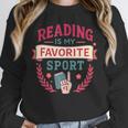 Reading Is My Favorite Sport Book Lover Keepsake For Women Unisex Sweatshirt Reading Is My Favorite Sport Book Lover Keepsake For Women Unisex Sweatshirt