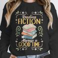 Reading Fiction Always A Good Time Book Reading Bookworm Unisex Sweatshirt