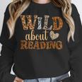Reading Lover Wild About Reading Reading Books And Bookworm Unisex Sweatshirt