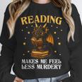 Reading Makes Me Feel Less Murdery Book Dragon Unisex Sweatshirt