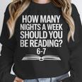 Reading Meme 6 To 7 Nights a Week Book Appreciation Unisex Sweatshirt