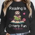 Reading Is Otterly Fun Sea Otter Book Loving Librarian Unisex Sweatshirt Reading Is Otterly Fun Sea Otter Book Loving Librarian Unisex Sweatshirt
