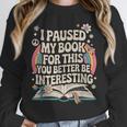 Reading Quote For Bookworm And Librarian Unisex Sweatshirt