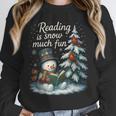 Reading Is Snow Much Fun Christmas Books Snowman Bookworm Unisex Sweatshirt Reading Is Snow Much Fun Christmas Books Snowman Bookworm Unisex Sweatshirt