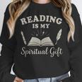 Reading Is My Spiritual Present Book Lover Reader Unisex Sweatshirt
