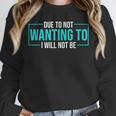 Reluctant Introvert Anti-Social Indifferent Due To Not Wanting To I Will Not Be Unisex Sweatshirt Reluctant Introvert Anti-Social Indifferent Due To Not Wanting To I Will Not Be Unisex Sweatshirt