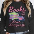 Retro Books Are My Love Language Valentine Book Lovers Unisex Sweatshirt