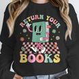 Return Your Books End School Year School Librarian Teacher Unisex Sweatshirt Return Your Books End School Year School Librarian Teacher Unisex Sweatshirt