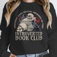 Sarcastic Proud Anti Social Member Of Introverted Book Club Unisex Sweatshirt Sarcastic Proud Anti Social Member Of Introverted Book Club Unisex Sweatshirt