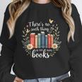Sarcastic There’s No Such Thing As Too Many Books Unisex Sweatshirt