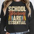 School Librarians Are Essential Library Book Lover Librarian Unisex Sweatshirt