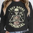 Skeleton I Buy Books Like I'm Immortal Halloween Unisex Sweatshirt Skeleton I Buy Books Like I'm Immortal Halloween Unisex Sweatshirt