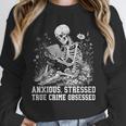 Skeleton Reading Book Anxious Stressed True Crime Obsessed Unisex Sweatshirt