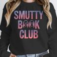 Smut Reader Book Lover Bookworms Unisex Sweatshirt