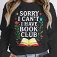 Sorry I Can't I Have Book Club Unisex Sweatshirt Sorry I Can't I Have Book Club Unisex Sweatshirt
