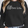 Stack Of Books Get Lit Book Reading Reader Unisex Sweatshirt Stack Of Books Get Lit Book Reading Reader Unisex Sweatshirt