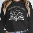 Support Your Local Library Book Reading Books Unisex Sweatshirt