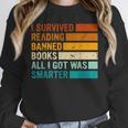 I Survived Reading Banned Books All I Got Was Smarter Unisex Sweatshirt I Survived Reading Banned Books All I Got Was Smarter Unisex Sweatshirt