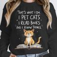 That's What I Do I Pet Cats I Read Books And I Know Things Unisex Sweatshirt