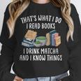 That's What I Do I Read Books I Drink Matcha I Know Things Unisex Sweatshirt That's What I Do I Read Books I Drink Matcha I Know Things Unisex Sweatshirt