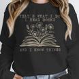 That's What I Do I Read Books And Know Things Bookworm Women Unisex Sweatshirt