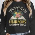 That's What I Do I Read Books And I Know Things Reading Unisex Sweatshirt