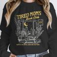 Tired Moms Club Bookish Book Lover Homebody Fall Book Club Unisex Sweatshirt Tired Moms Club Bookish Book Lover Homebody Fall Book Club Unisex Sweatshirt