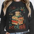 Tis The Season To Be Bookish Christmas Seasons Book Readings Unisex Sweatshirt Tis The Season To Be Bookish Christmas Seasons Book Readings Unisex Sweatshirt