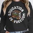 History Education Is Freedom Books Teach Black History Unisex Sweatshirt