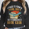 I Tried To Form A Gang Once But It Turned Into A Book Club Unisex Sweatshirt I Tried To Form A Gang Once But It Turned Into A Book Club Unisex Sweatshirt