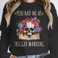 You Had Me At Trigger Warning Smut Books Dark Romance Skull Unisex Sweatshirt