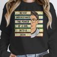 Never Underestimate Girl Read Book Reading Librarian Women Unisex Sweatshirt