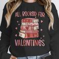 Valentines All Booked For Valentines Book Lovers Teacher Kid Unisex Sweatshirt