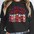 Valentines All Booked For Valentine Book Lover Teacher Unisex Sweatshirt Valentines All Booked For Valentine Book Lover Teacher Unisex Sweatshirt