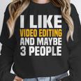 Video Editor Introvert Editing Production Filmmaking Job Unisex Sweatshirt