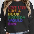 Vintage Live Life Like A Book Florida Would Ban LGBT Month Unisex Sweatshirt Vintage Live Life Like A Book Florida Would Ban LGBT Month Unisex Sweatshirt