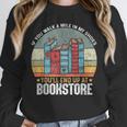 If You Walk A Mile In My Shoes You'Ll End Bookstore Reading Unisex Sweatshirt If You Walk A Mile In My Shoes You'Ll End Bookstore Reading Unisex Sweatshirt