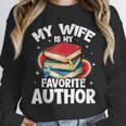 My Wife Is My Favorite Author Book Writer Unisex Sweatshirt My Wife Is My Favorite Author Book Writer Unisex Sweatshirt