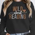 Wild About Reading Books Reader Lover Librarian Bookworm Unisex Sweatshirt