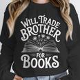 Will Trade Brother For Books Unisex Sweatshirt