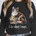 Womens Girls Books I Do What I Want Calico Cat Lover Unisex Sweatshirt Womens Girls Books I Do What I Want Calico Cat Lover Unisex Sweatshirt