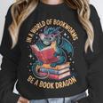 In A World Of Bookworms Be A Book Dragon Unisex Sweatshirt