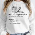 Abibliophobia The Fear Of Running Out Of Books Unisex Sweatshirt