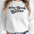 The Book Was Better Book Lover Reading Premium Tri-Blend Unisex Sweatshirt The Book Was Better Book Lover Reading Premium Tri-Blend Unisex Sweatshirt