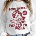 Book Readers Forced To Work Sadness Unisex Sweatshirt