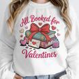 All Booked For Valentines Book Lover Teachers Unisex Sweatshirt All Booked For Valentines Book Lover Teachers Unisex Sweatshirt