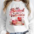 All Booked For Valentines Cute Book Lover Quote Unisex Sweatshirt All Booked For Valentines Cute Book Lover Quote Unisex Sweatshirt