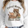 Bookish Feral Moms Book Club Raccoon Mother's Day Bookworm Unisex Sweatshirt Bookish Feral Moms Book Club Raccoon Mother's Day Bookworm Unisex Sweatshirt