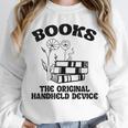 Books The Original Handheld Device Book Lover Unisex Sweatshirt